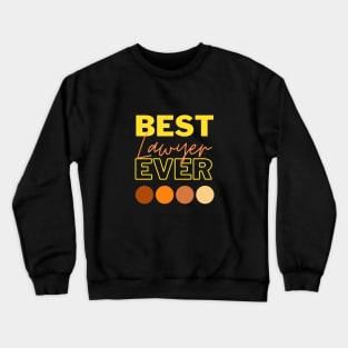 Best Lawyer Ever Crewneck Sweatshirt